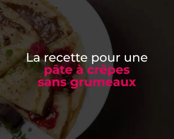 Crêpes garnies de chocolat et framboises. Découvrez comment enlever les grumeaux d'une pâte à crêpes pour une texture parfaite.